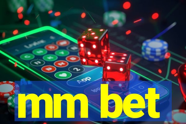 mm bet